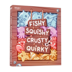 Fishy Squishy Crusty Quirky